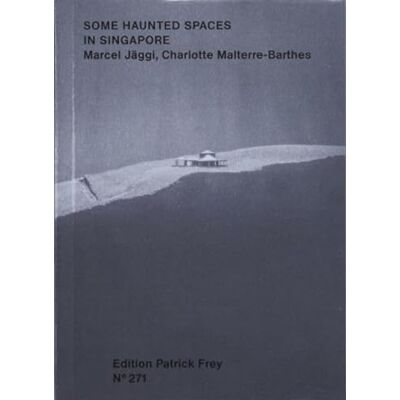 Malterre-barthes/jag Some Haunted Spaces in Singapore - Publicité Malterre-barthes/jag Some Haunted Spaces in Singapore - Publicité