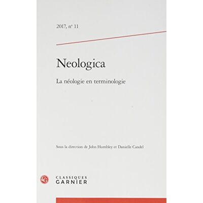 Collectif Neologica: La néologie en terminologie (2017) (2017, n° 11) - Publicité Collectif Neologica: La néologie en terminologie (2017) (2017, n° 11) - Publicité
