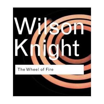 Knight, G. Wilson The Wheel of Fire - Publicité Knight, G. Wilson The Wheel of Fire - Publicité