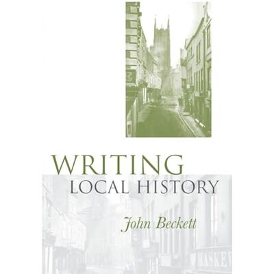 Beckett, John Writing Local History - Publicité Beckett, John Writing Local History - Publicité