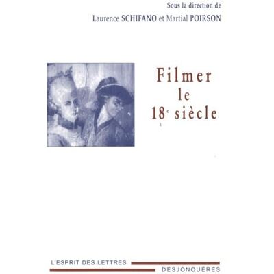 Schifano, Laurence Filmer le 18e siècle - Publicité Schifano, Laurence Filmer le 18e siècle - Publicité