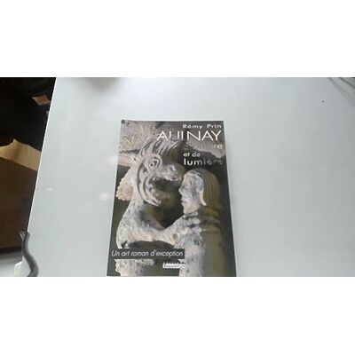 Prin, Rémy Aulnay d'ombre et de lumière: Un art roman d'exception - Publicité Prin, Rémy Aulnay d'ombre et de lumière: Un art roman d'exception - Publicité