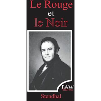Le Rouge et le Noir: Stendhal B&W Editions (Annoté) - Publicité Le Rouge et le Noir: Stendhal B&W Editions (Annoté) - Publicité