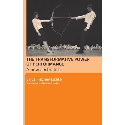 Fischer-Lichte, Erika The Transformative Power of Performance: A New Aesthetics - Publicité Fischer-Lichte, Erika The Transformative Power of Performance: A New Aesthetics - Publicité