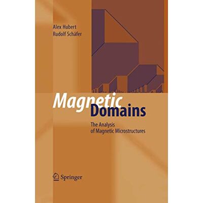Hubert, Alex Magnetic Domains: The Analysis of Magnetic Microstructures - Publicité Hubert, Alex Magnetic Domains: The Analysis of Magnetic Microstructures - Publicité