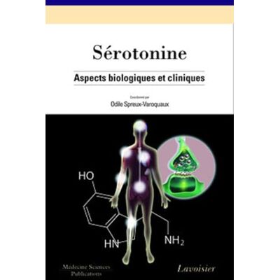 SPREUX-VAROQUAUX, Odile Sérotonine : aspects biologiques et cliniques: Aspects biologiques et cliniques - Publicité SPREUX-VAROQUAUX, Odile Sérotonine : aspects biologiques et cliniques: Aspects biologiques et cliniques - Publicité