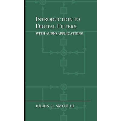 Smith III, Julius O. Introduction to Digital Filters: with Audio Applications - Publicité Smith III, Julius O. Introduction to Digital Filters: with Audio Applications - Publicité