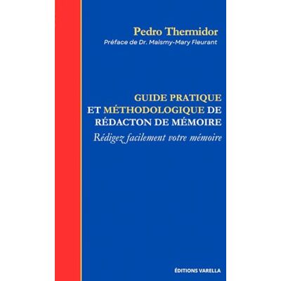 Pedro Thermidor Guide pratique et méthodologique de rédaction de mémoire: Rédigez facilement votre mémoire - Publicité Pedro Thermidor Guide pratique et méthodologique de rédaction de mémoire: Rédigez facilement votre mémoire - Publicité