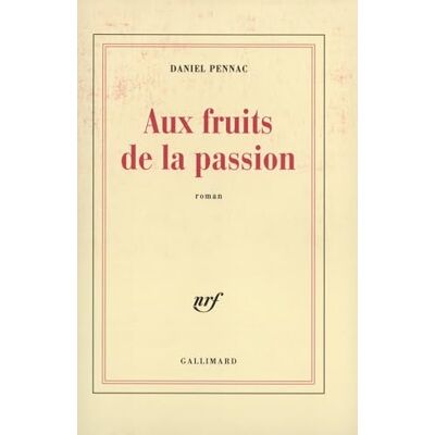 Pennac, Daniel Aux fruits de la passion Prix Maison de la Presse 1999 - Publicité Pennac, Daniel Aux fruits de la passion Prix Maison de la Presse 1999 - Publicité