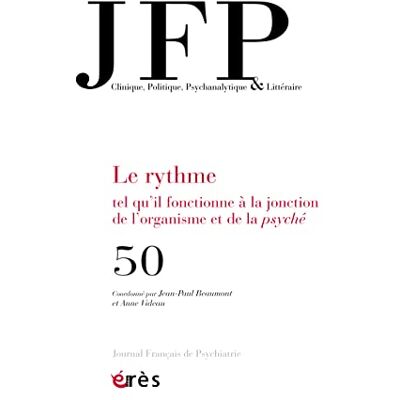 Collectif JFP 50 Le rythme: Tel qu'il fonctionne à la jonction de l'organisme et de la psyché - Publicité Collectif JFP 50 Le rythme: Tel qu'il fonctionne à la jonction de l'organisme et de la psyché - Publicité