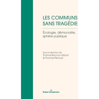 Les communs sans tragédie: Écologie, démocratie, sphère publique - Publicité Les communs sans tragédie: Écologie, démocratie, sphère publique - Publicité