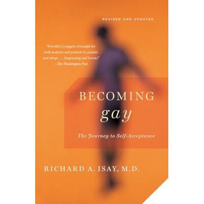 Isay, Richard Becoming Gay: The Journey to Self-Acceptance - Publicité Isay, Richard Becoming Gay: The Journey to Self-Acceptance - Publicité
