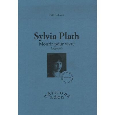 Godi, Patricia Sylvia Plath: Mourir pour vivre - Publicité Godi, Patricia Sylvia Plath: Mourir pour vivre - Publicité