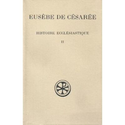 Césarée, Eusèbe de Histoire ecclésiastique, tome 2 : Livres V-VII, édition bilingue (grec/français) - Publicité Césarée, Eusèbe de Histoire ecclésiastique, tome 2 : Livres V-VII, édition bilingue (grec/français) - Publicité