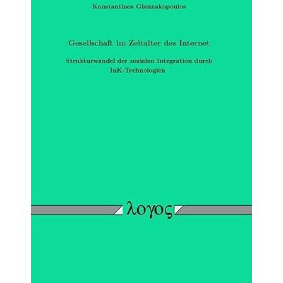Giannakopoulos, Konstantinos Gesellschaft Im Zeitalter Des Internet. Strukturwandel Der Sozialen Integration Durch Iuk-technologien - Publicité Giannakopoulos, Konstantinos Gesellschaft Im Zeitalter Des Internet. Strukturwandel Der Sozialen Integration Durch Iuk-technologien - Publicité