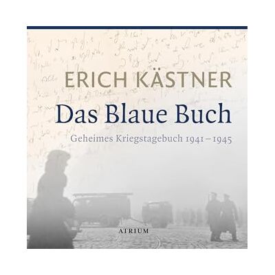 Kästner, Erich Das Blaue Buch: Geheimes Kriegstagebuch 1941 1945 - Publicité Kästner, Erich Das Blaue Buch: Geheimes Kriegstagebuch 1941 1945 - Publicité