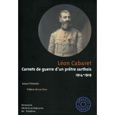 Poinard, Robert Léon cabaret: Carnets de guerre d'un prêtre sarthois 1914-1919. Publicité Poinard, Robert Léon cabaret: Carnets de guerre d'un prêtre sarthois 1914-1919. Publicité