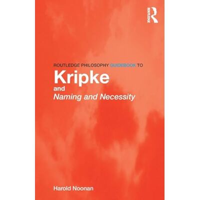 Noonan, Harold Routledge Philosophy GuideBook to Kripke and Naming and Necessity - Publicité Noonan, Harold Routledge Philosophy GuideBook to Kripke and Naming and Necessity - Publicité