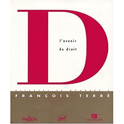 Collectif Mélanges en l'honneur de François Terré L'avenir du droit - Publicité Collectif Mélanges en l'honneur de François Terré L'avenir du droit - Publicité