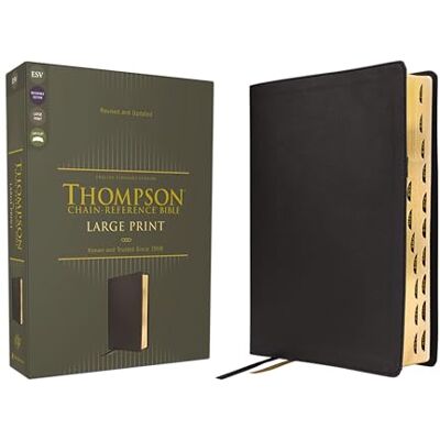 Zondervan ESV, Thompson Chain-Reference Bible, Large Print, Leathersoft, Black, Red Letter, Thumb Indexed - Publicité Zondervan ESV, Thompson Chain-Reference Bible, Large Print, Leathersoft, Black, Red Letter, Thumb Indexed - Publicité
