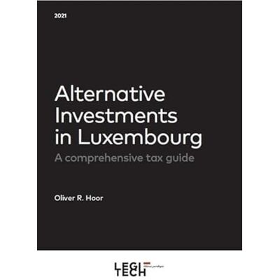 R. Hoor, Oliver Alternative Investments: A comprehensive tax guide - Publicité R. Hoor, Oliver Alternative Investments: A comprehensive tax guide - Publicité