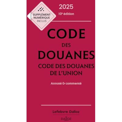 Jeannard, Sébastien Code des douanes 2025, code des douanes de l'union annoté & commenté. 10e éd. Publicité Jeannard, Sébastien Code des douanes 2025, code des douanes de l'union annoté & commenté. 10e éd. Publicité
