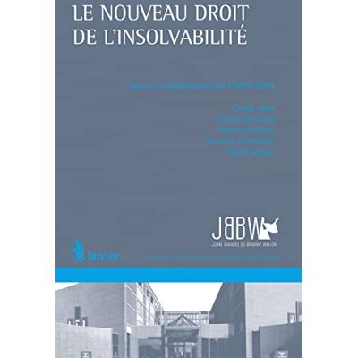 Alter, Cédric Le nouveau droit de l'insolvabilité - Publicité Alter, Cédric Le nouveau droit de l'insolvabilité - Publicité