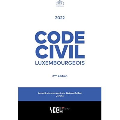 Guillot, Jérôme Code civil luxembourgeois 2022: annoté et commenté (2022) - Publicité Guillot, Jérôme Code civil luxembourgeois 2022: annoté et commenté (2022) - Publicité