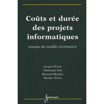 Printz, Jacques Coûts et durée des projets informatiques : Pratique des modèles d'estimation - Publicité Printz, Jacques Coûts et durée des projets informatiques : Pratique des modèles d'estimation - Publicité