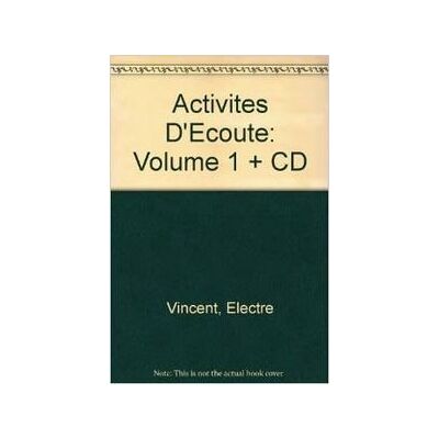 Vincent, Electre Activités d'écoute: Volume 1, Débutant/Pré-intermédiaire, Fiches pratiques photocopiables - Publicité Vincent, Electre Activités d'écoute: Volume 1, Débutant/Pré-intermédiaire, Fiches pratiques photocopiables - Publicité