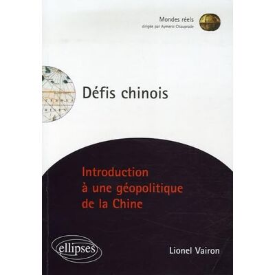 Vairon, Lionel Défis chinois: Introduction à une géopolitique de la Chine - Publicité Vairon, Lionel Défis chinois: Introduction à une géopolitique de la Chine - Publicité