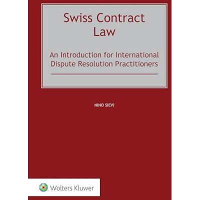 Sievi, Nino Swiss Contract Law: An Introduction for International Dispute Resolution Practitioners - Publicité Sievi, Nino Swiss Contract Law: An Introduction for International Dispute Resolution Practitioners - Publicité
