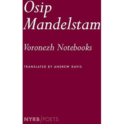Mandelstam, Osip Voronezh Notebooks - Publicité Mandelstam, Osip Voronezh Notebooks - Publicité