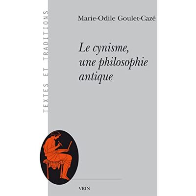 Goulet-Cazé, Marie-Odile Le cynisme, une philosophie antique - Publicité Goulet-Cazé, Marie-Odile Le cynisme, une philosophie antique - Publicité