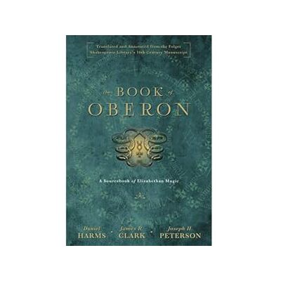 Harms, Daniel The Book of Oberon: A Sourcebook of Elizabethan Magic - Publicité Harms, Daniel The Book of Oberon: A Sourcebook of Elizabethan Magic - Publicité