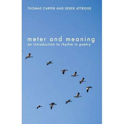 Carper, Thomas Meter and Meaning: An Introduction to Rhythm in Poetry - Publicité Carper, Thomas Meter and Meaning: An Introduction to Rhythm in Poetry - Publicité