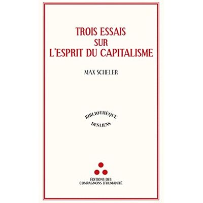 Scheler, Max Trois essais sur l'esprit du capitalisme - Publicité Scheler, Max Trois essais sur l'esprit du capitalisme - Publicité
