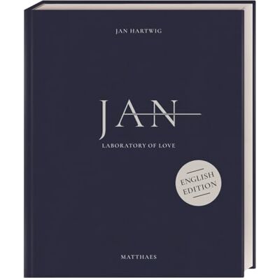 Hartwig, Jan JAN: Laboratory of love. The 3-star cuisine by Jan Hartwig. English Edition - Publicité Hartwig, Jan JAN: Laboratory of love. The 3-star cuisine by Jan Hartwig. English Edition - Publicité