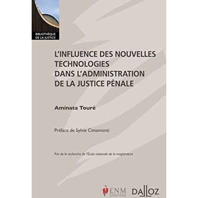 Touré, Aminata L'influence des nouvelles technologies dans l'administration de la justice pénale - Publicité Touré, Aminata L'influence des nouvelles technologies dans l'administration de la justice pénale - Publicité