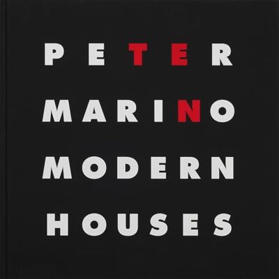 Marino, Peter Peter Marino : 10 Modern houses: TEN MODERN HOUSES - Publicité Marino, Peter Peter Marino : 10 Modern houses: TEN MODERN HOUSES - Publicité