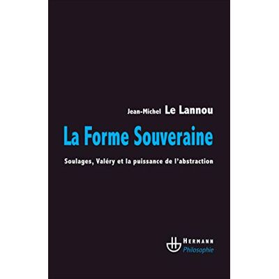 Le lannou, Jean-michel La forme souveraine: Soulages, Valéry et la puissance de l'abstraction - Publicité Le lannou, Jean-michel La forme souveraine: Soulages, Valéry et la puissance de l'abstraction - Publicité