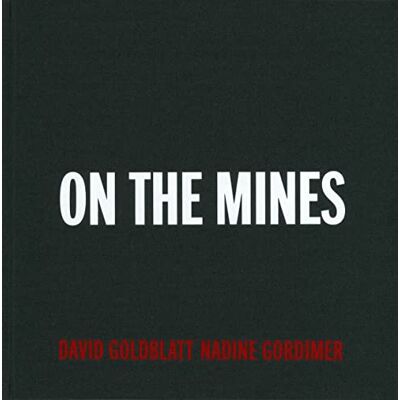 David Goldblatt On the Mines - Publicité David Goldblatt On the Mines - Publicité