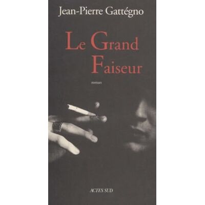 Gattégno, Jean-Pierre Le Grand Faiseur - Publicité Gattégno, Jean-Pierre Le Grand Faiseur - Publicité