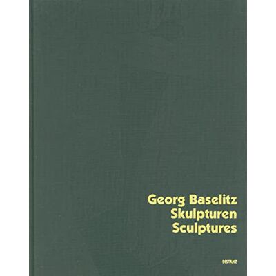 Kraus, Karola Georg baselitz sculptures /anglais/allemand - Publicité Kraus, Karola Georg baselitz sculptures /anglais/allemand - Publicité