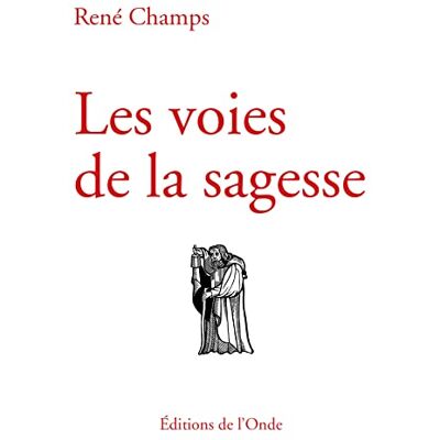 Champs, René Les voies de la sagesse - Publicité Champs, René Les voies de la sagesse - Publicité