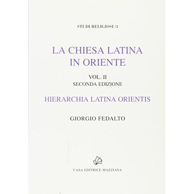 Fedalto, Giorgio La Chiesa latina in Oriente (Vol. 2) - Publicité Fedalto, Giorgio La Chiesa latina in Oriente (Vol. 2) - Publicité
