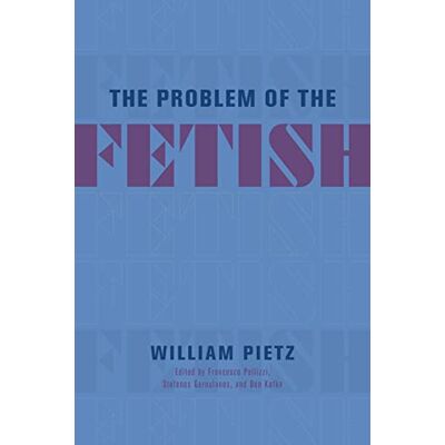 Pietz, William The Problem of the Fetish - Publicité Pietz, William The Problem of the Fetish - Publicité