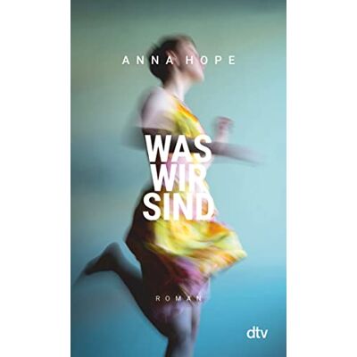 Hope, Anna Was wir sind: Roman - Publicité Hope, Anna Was wir sind: Roman - Publicité