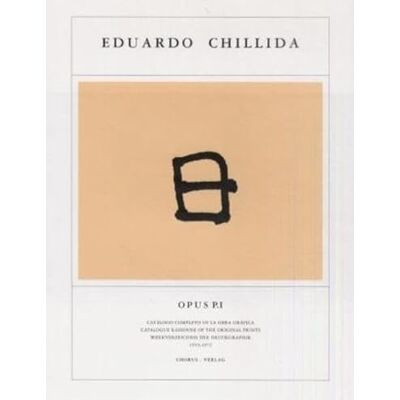 Koelen, Martin Van Der Eduardo Chillida: Opus P.I : Catalogue Raisonne of the Original Prints - Publicité Koelen, Martin Van Der Eduardo Chillida: Opus P.I : Catalogue Raisonne of the Original Prints - Publicité