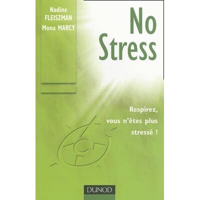Fleiszman, Nadine No Stress : Techniques de gestion du stress mentale et physique - Publicité Fleiszman, Nadine No Stress : Techniques de gestion du stress mentale et physique - Publicité